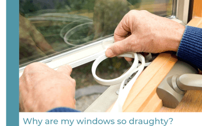 Why are my windows so draughty?